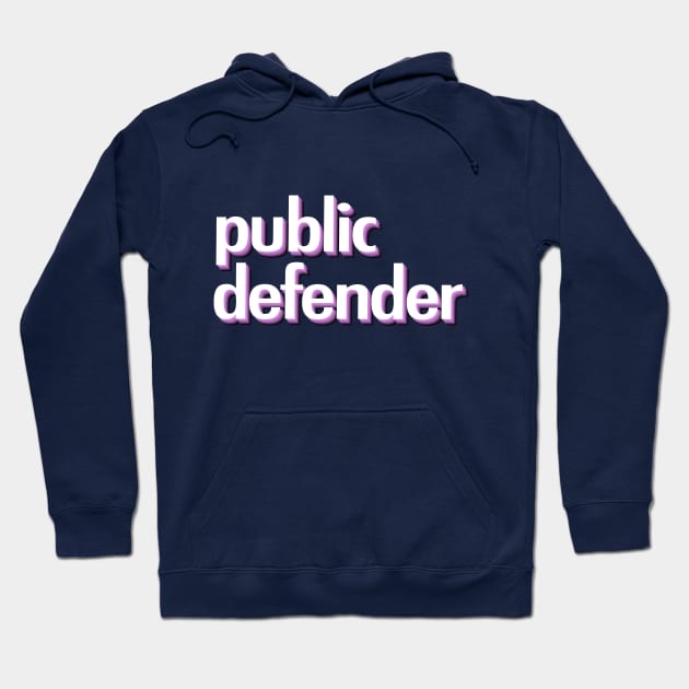 Public Defender Hoodie by ericamhf86